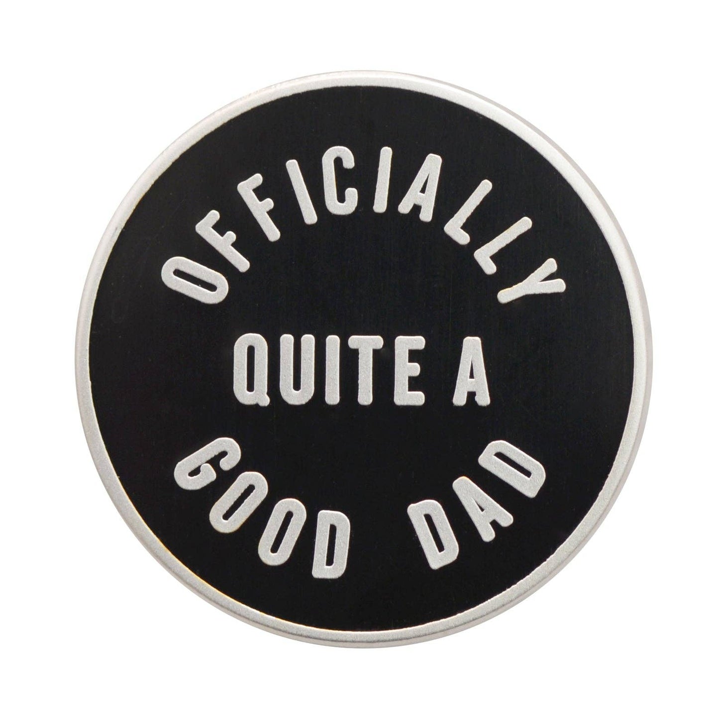 Officially Quite a Good Dad - Enamel Pin