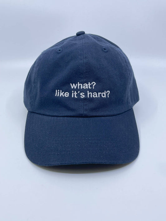 What? like it's hard? Embroidered Hat