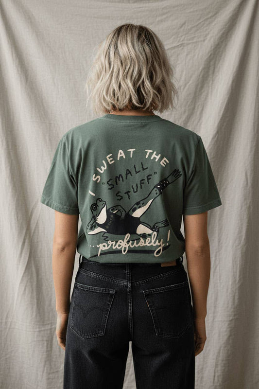 Sweat the Small Stuff T-Shirt
